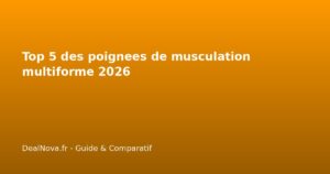 Top 5 des poignees de musculation multiforme 2026