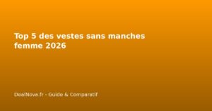 Top 5 des vestes sans manches femme 2026