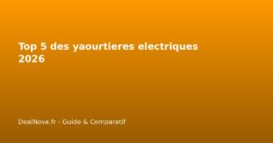 Top 5 des yaourtieres electriques 2026
