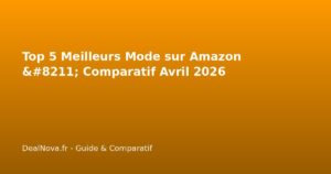 Top 5 Meilleurs Mode sur Amazon - Comparatif Avril 2026